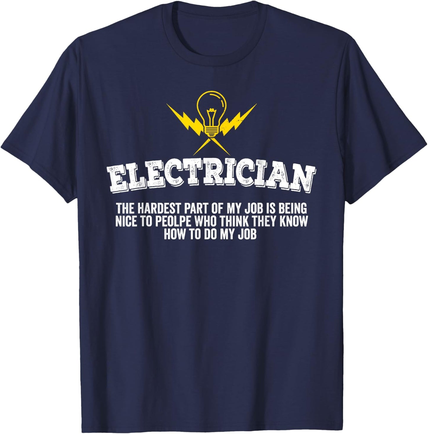 The Hardest Part Of My Job - Funny Electrician T-Shirt - T-Shirt | Navy