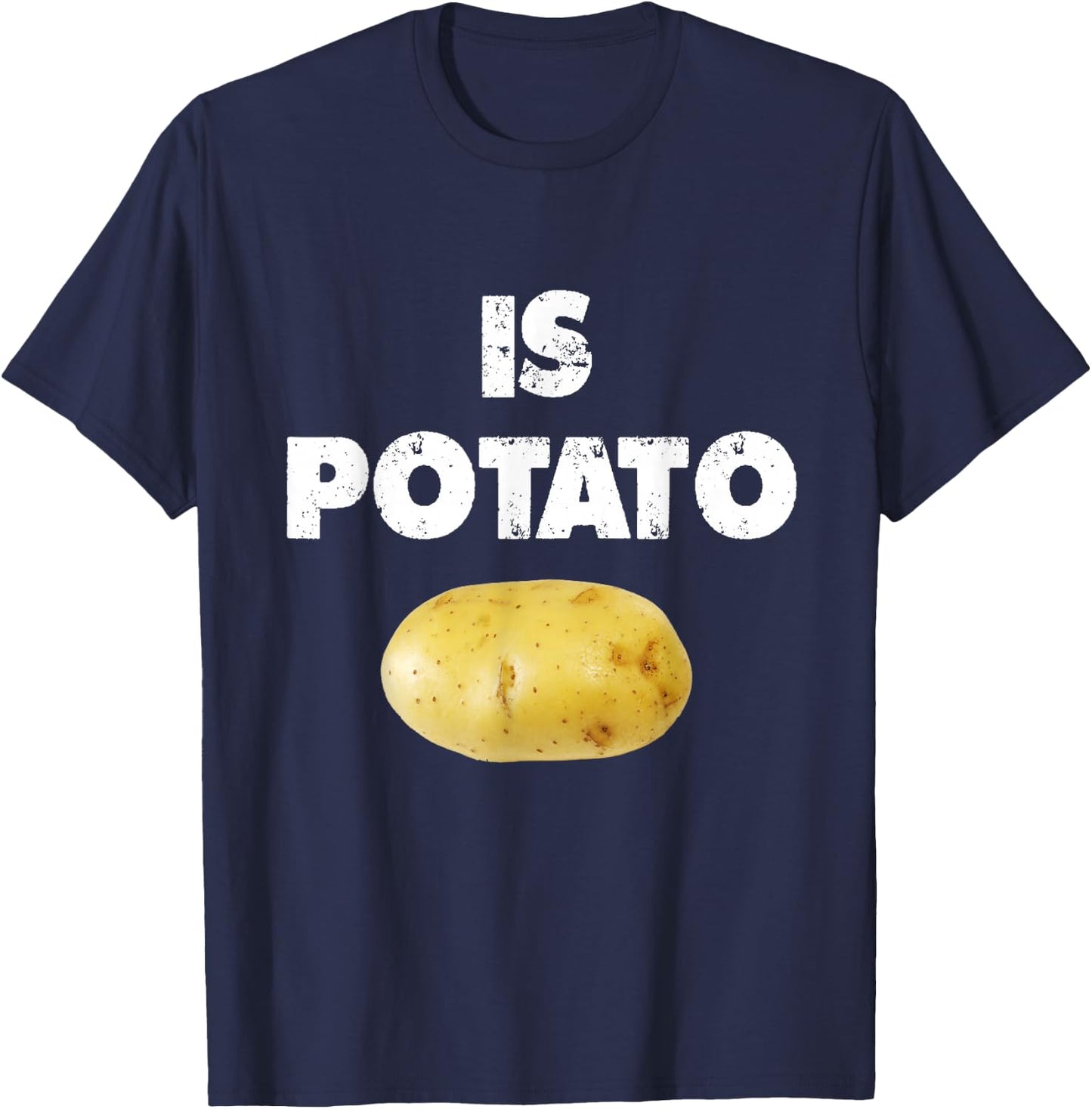 Is Potato shirt As Seen On Late Night Television - Is Potato T-Shirt - T-Shirt | Navy