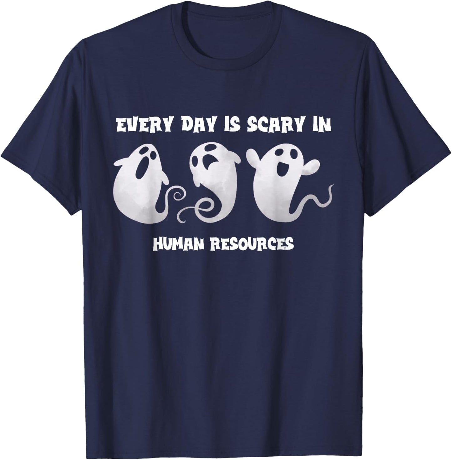 Everyday Is Scary In Human Resources Halloween HR Squad Ghos T-Shirt - T-Shirt | Navy