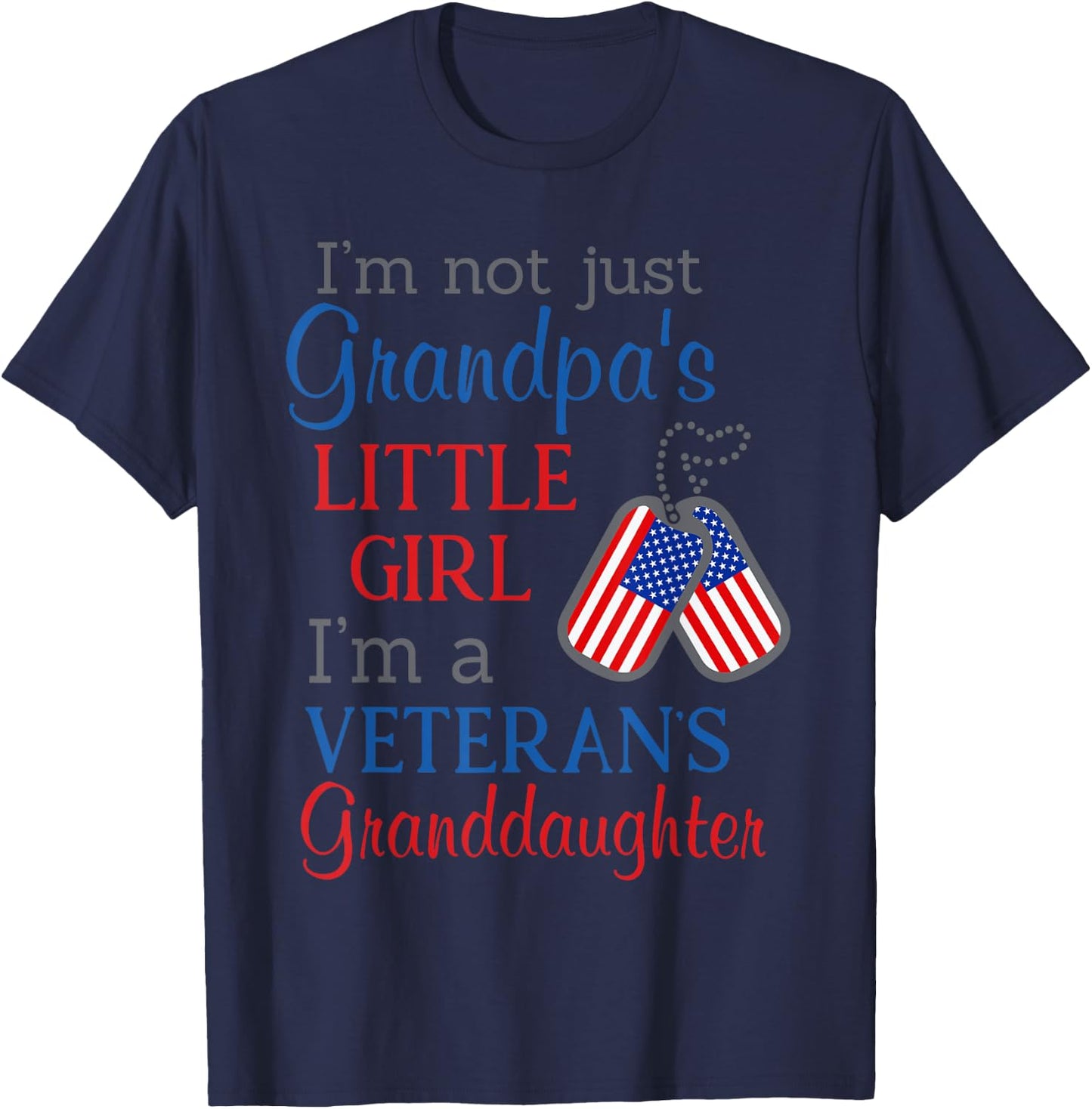 I'm not grandpa's little girl I'm a veteran's granddaughter T-Shirt - T-Shirt | Navy