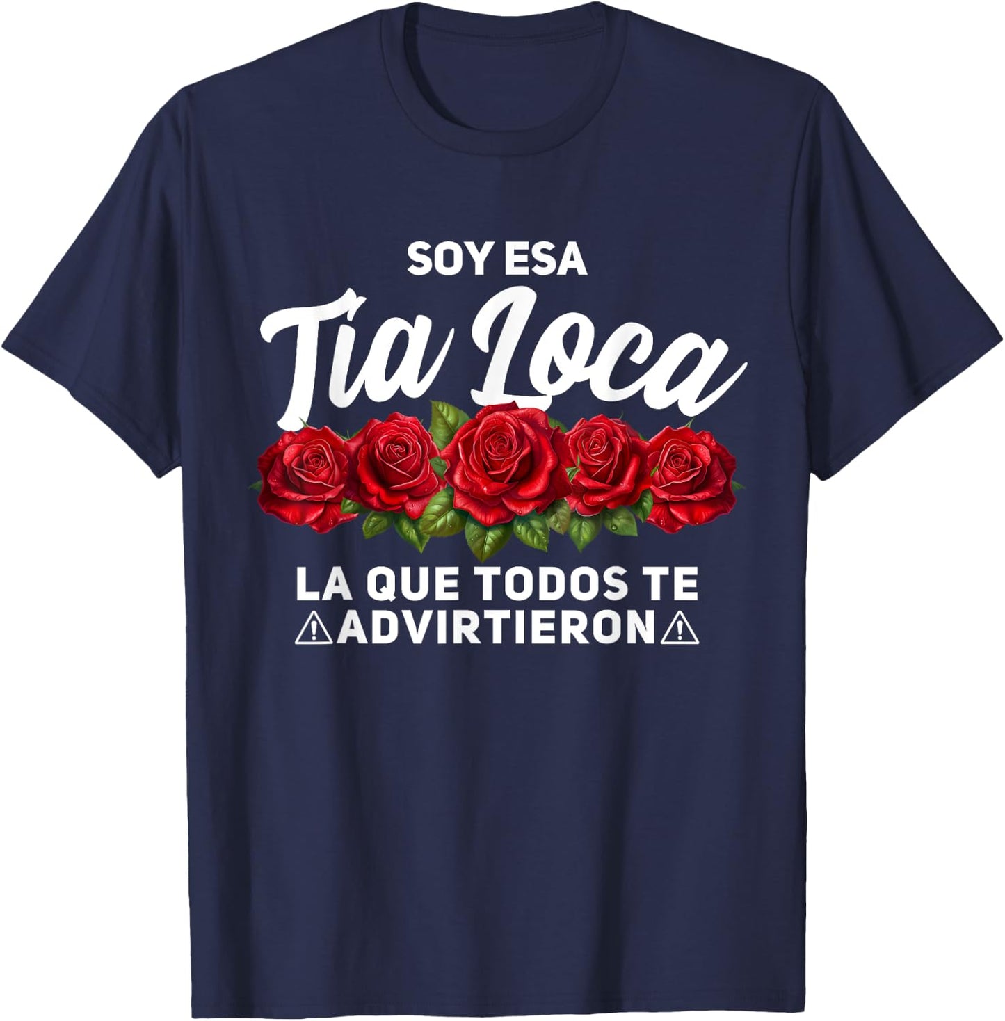 Tia Loca, Soy Esa Tia Loca T-Shirt - T-Shirt | Navy