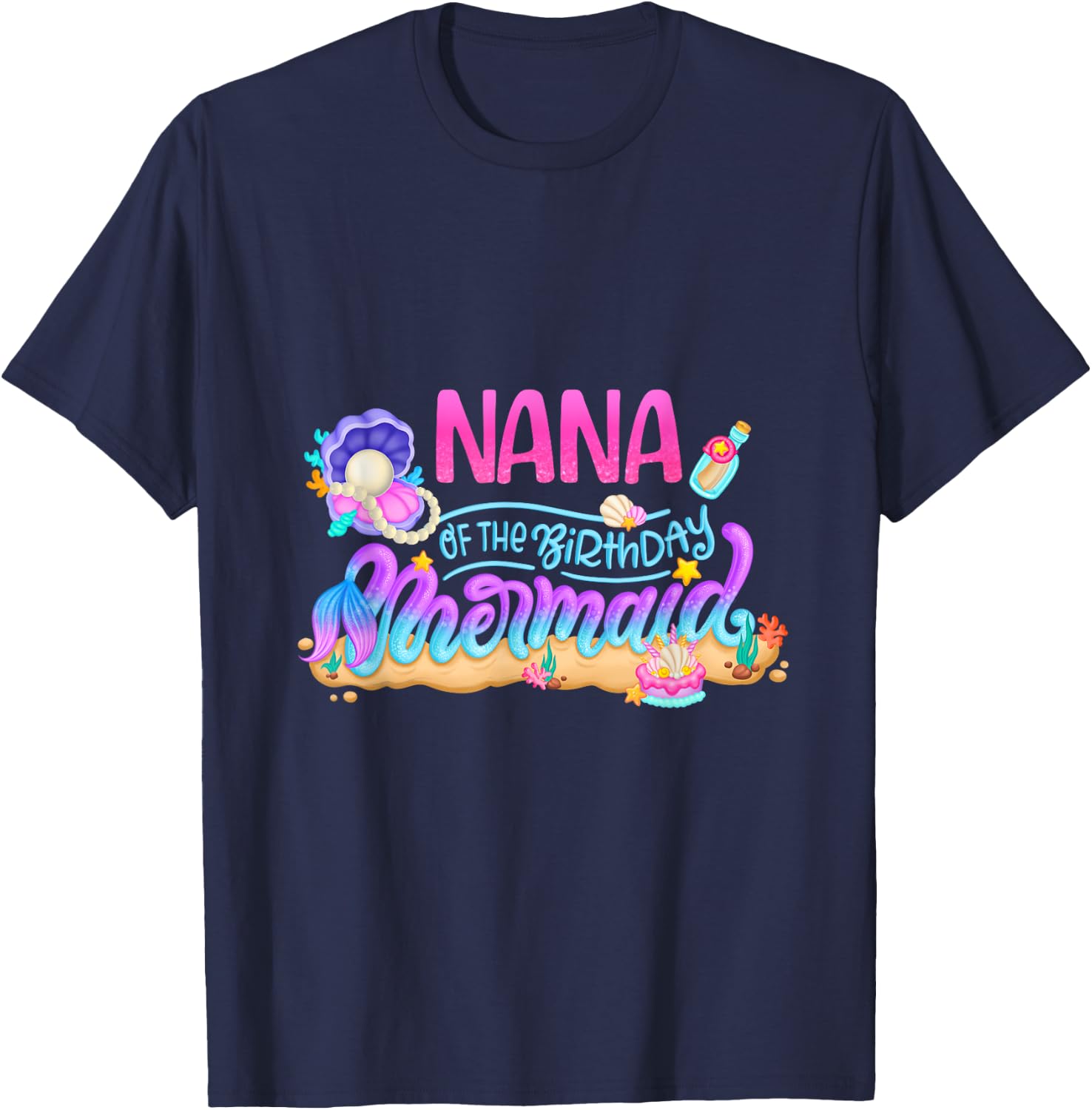 Nana Of The Birthday Mermaid Party Matching Family Grandma T-Shirt - T-Shirt | Navy