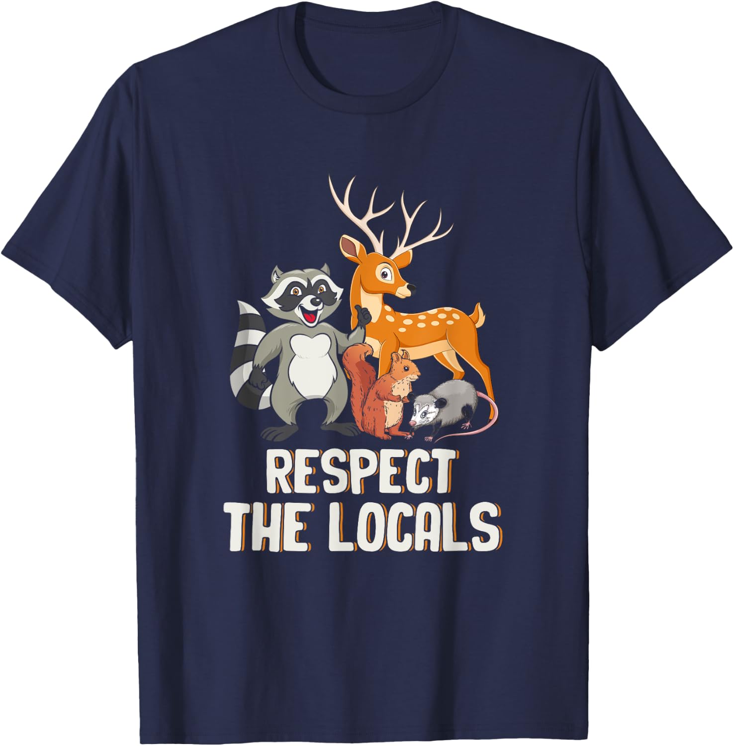 Respect The-Locals Deer Raccoon Possum Squirrel Wildlife T-Shirt - T-Shirt | Navy