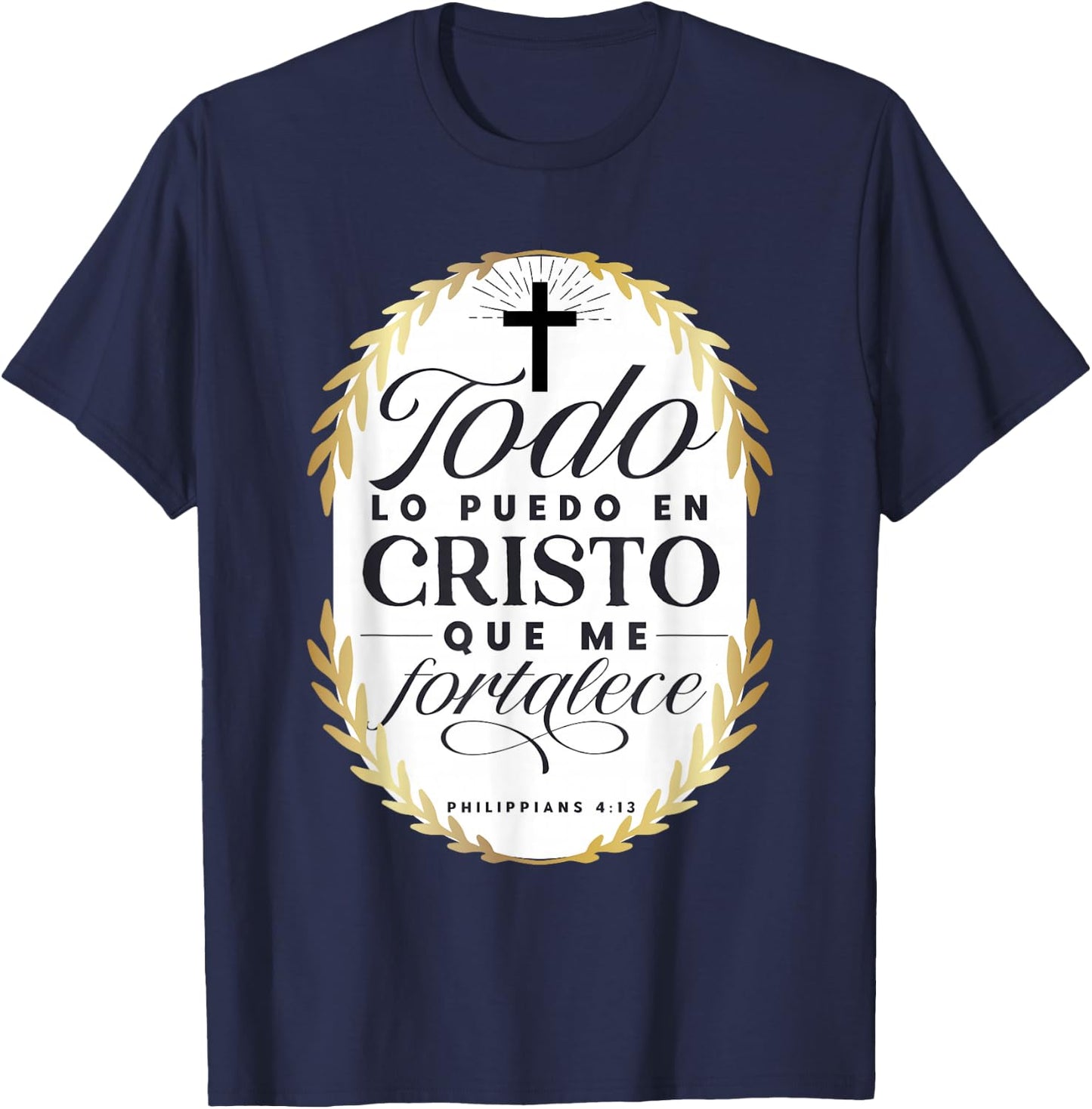 Todo Lo Puedo En Cristo Que Me Fortalece Bible En Espanol T-Shirt - T-Shirt | Navy