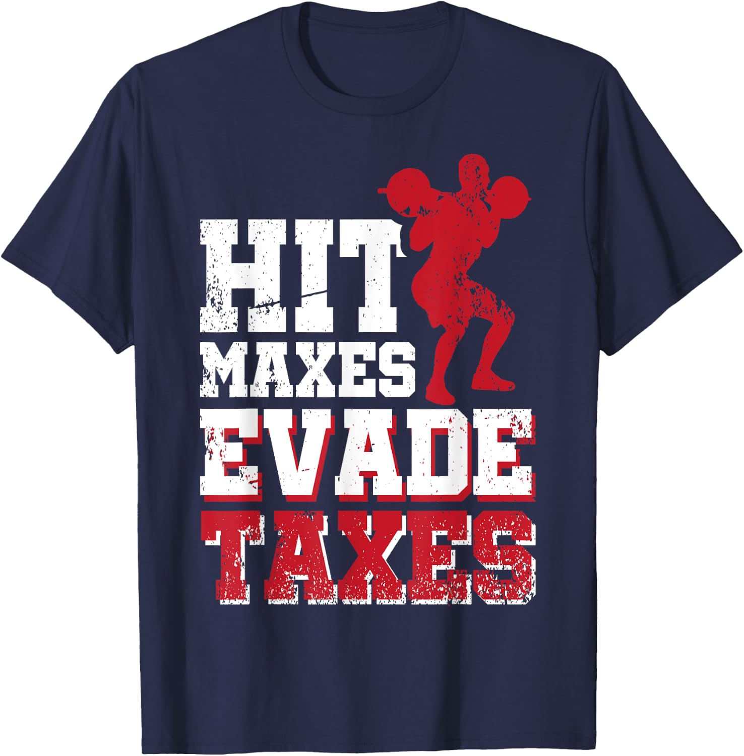 Hit Maxes Evade Taxes T-Shirt - T-Shirt | Navy