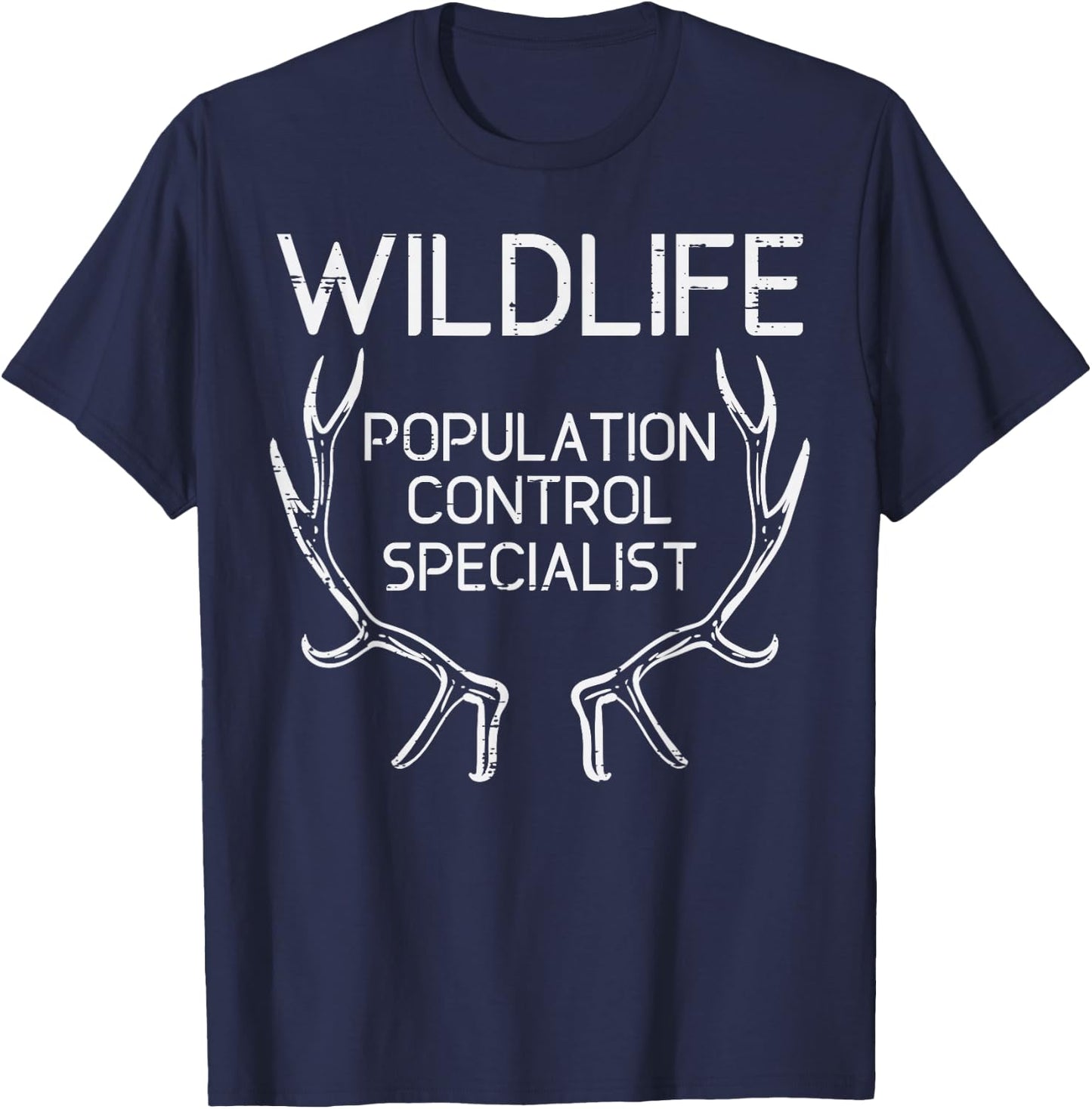 Hunting Wildlfe Population Control Specialist Funny Hunter T-Shirt - T-Shirt | Navy