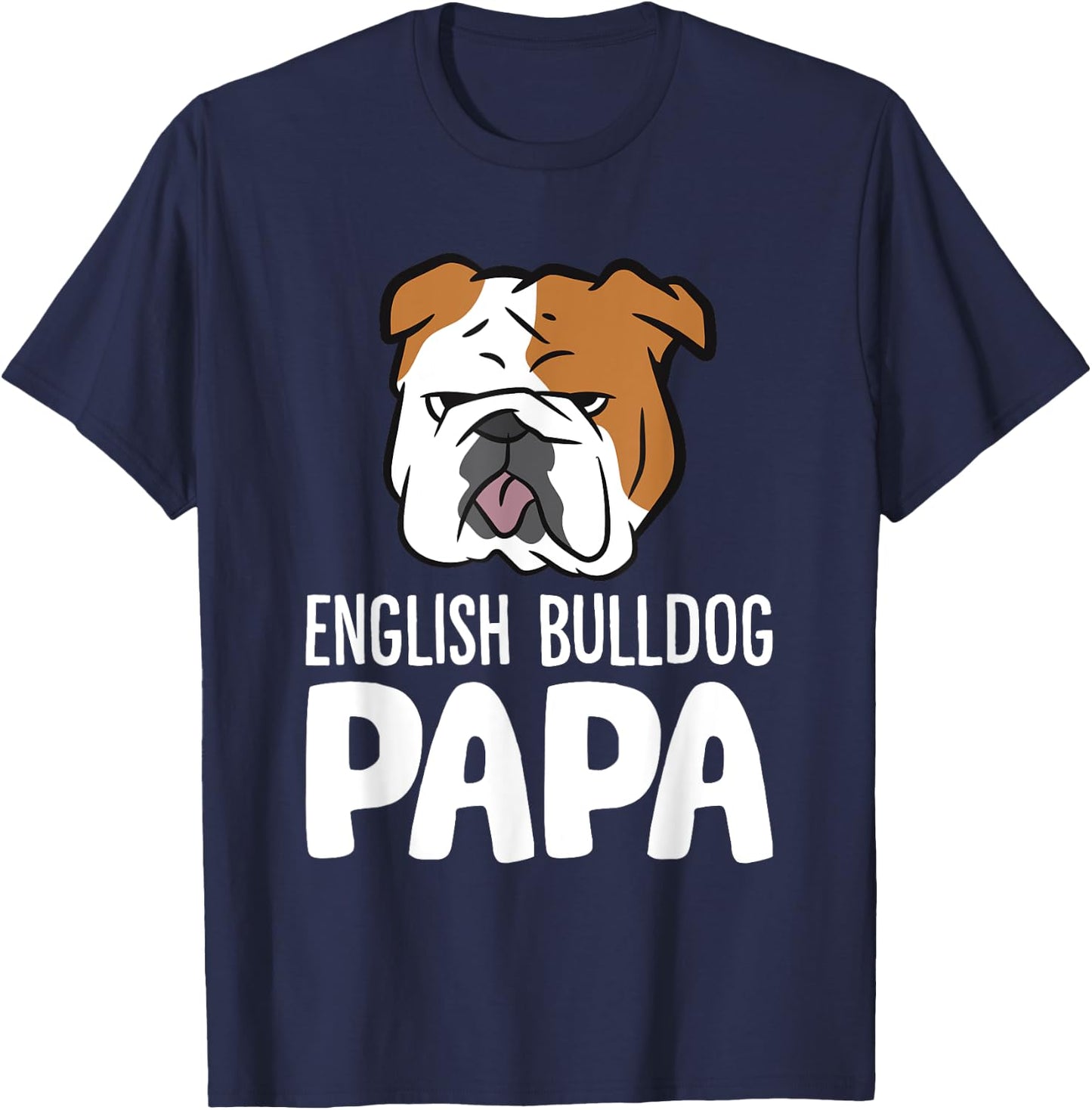 English Bulldog Dog Owner Dad Funny English Bulldog Papa T-Shirt - T-Shirt | Navy