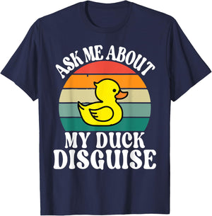 Ask Me About My Duck Disguise Duck Costume Halloween Funny T-Shirt - T-Shirt | Navy