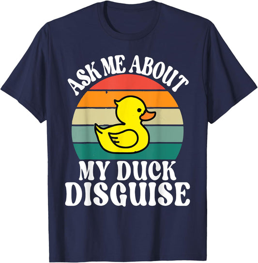 Ask Me About My Duck Disguise Duck Costume Halloween Funny T-Shirt - T-Shirt | Navy