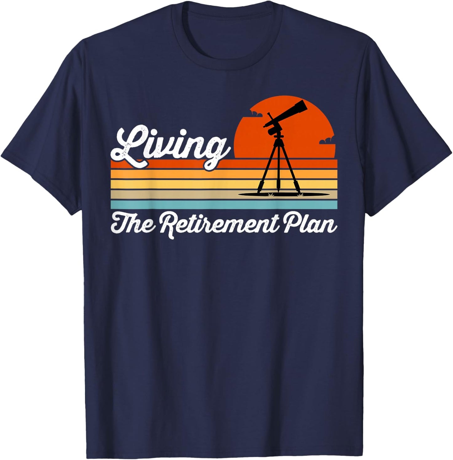 Retirement Plan Sky Observing Telescope Astronomy Fan T-Shirt - T-Shirt | Navy