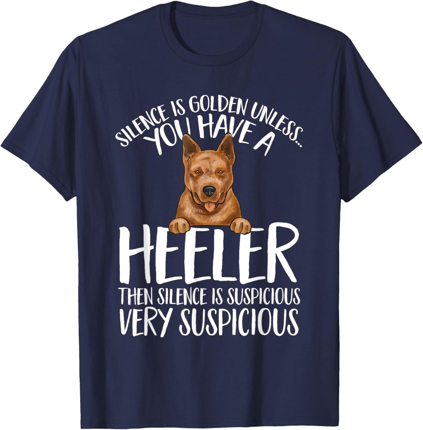 Red Heeler Silence Is Golden Australian Cattle Dog T-Shirt - T-Shirt | Navy