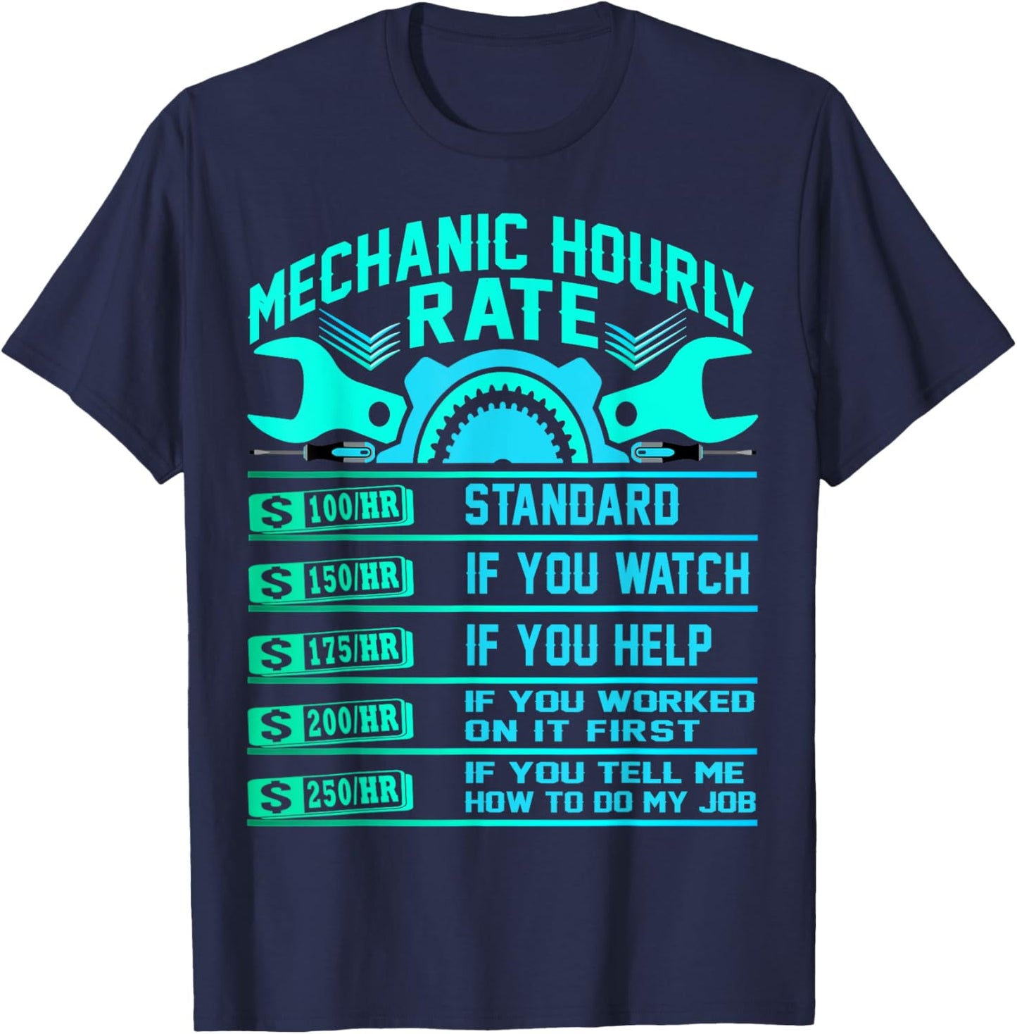 Funny Mechanic Hourly Rate Gifts Shirt Labor Rates T-Shirt - T-Shirt | Navy