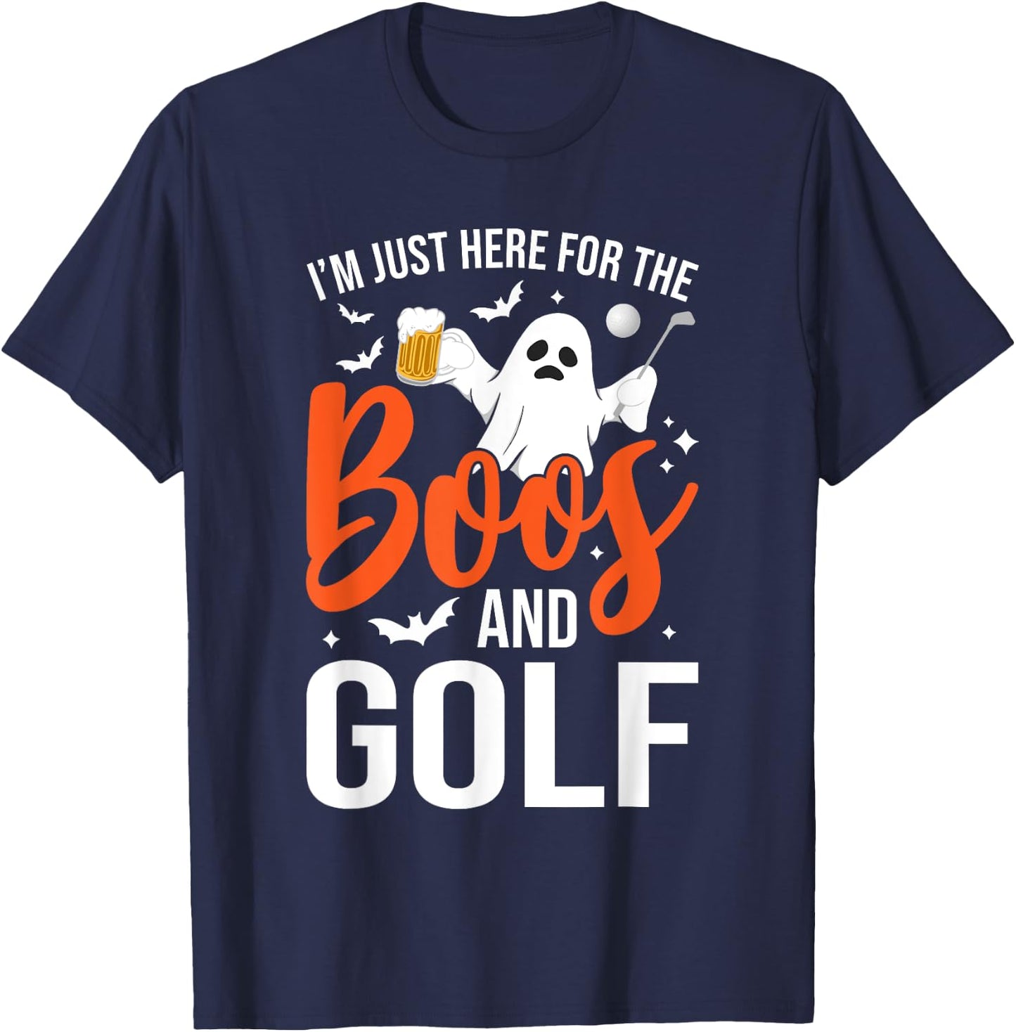 I'm Just Here For The Boos And Golf Lover Halloween Ghost T-Shirt - T-Shirt | Navy