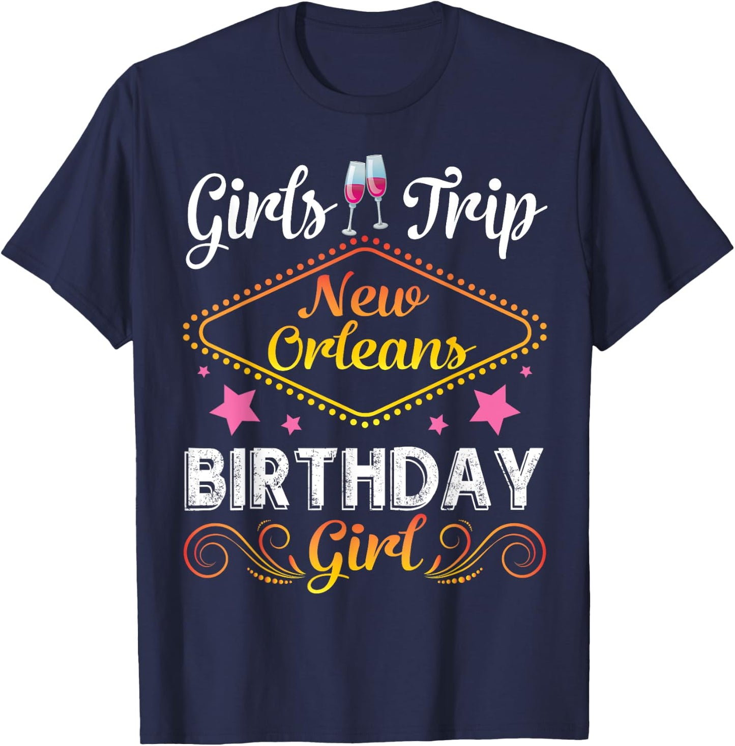 Drinking Wine Girls Trip New Orleans Happy Birthday Me Girl T-Shirt - T-Shirt | Navy