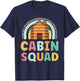 Cabin Squad Funny Matching For Girls Log Cabin Summer T-Shirt - T-Shirt | Navy