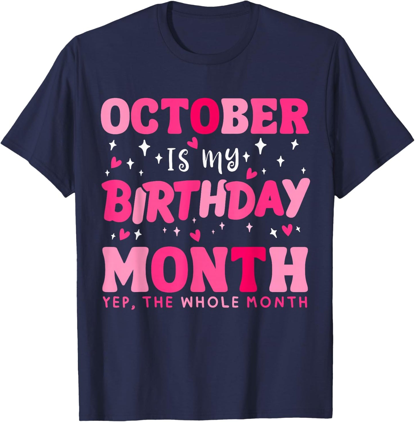 October Is My Birthday Yes The Whole Month Birthday Queen T-Shirt - T-Shirt | Navy