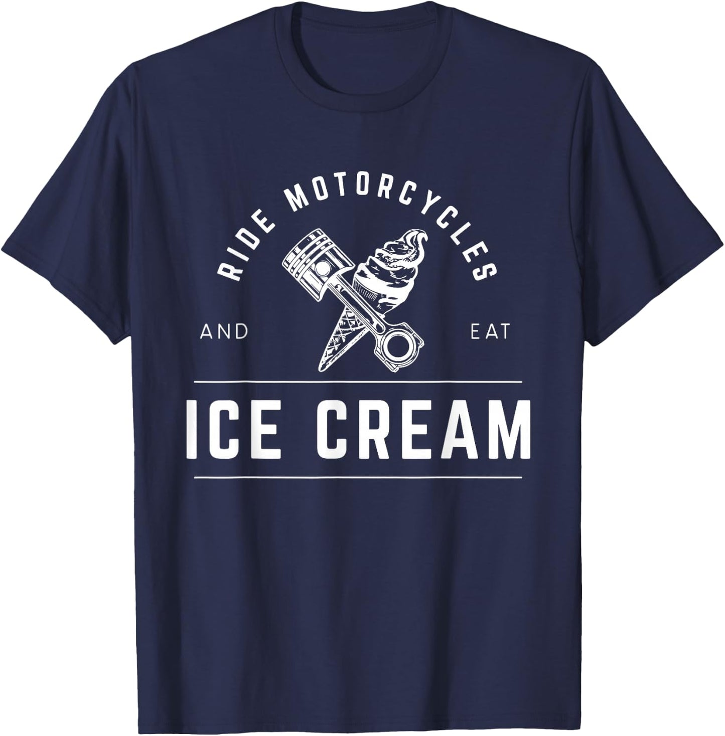 Ride Motorcycles Eat Ice Cream T-Shirt - T-Shirt | Navy