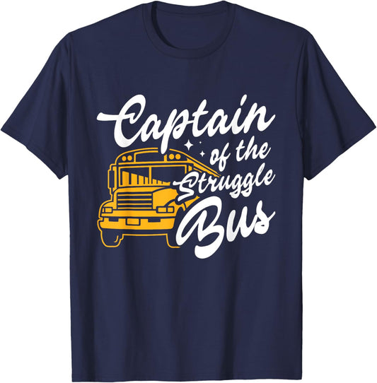 Captain Of The Struggle Bus Funny Costume School Bus Driver T-Shirt - T-Shirt | Navy