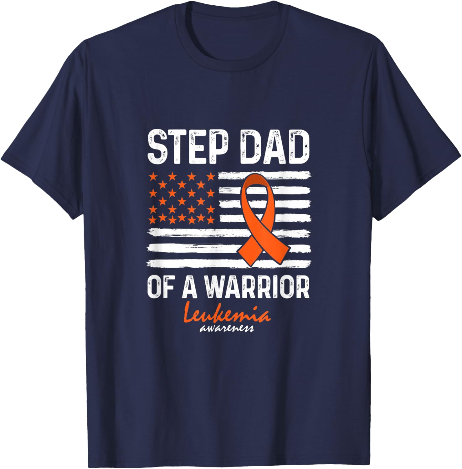 Leukemia Blood Cancer Survivor Support Step Dad Of A Warrior T-Shirt - T-Shirt | Navy