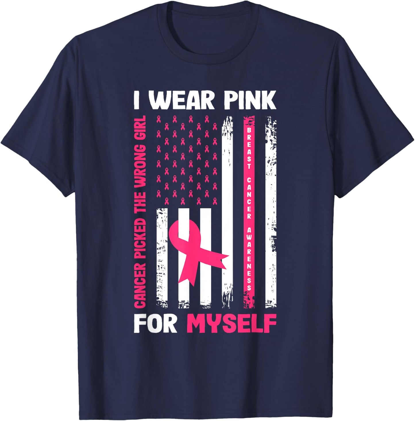 I Wear Pink For Myself Breast Cancer Awareness Warrior Flag T-Shirt - T-Shirt | Navy