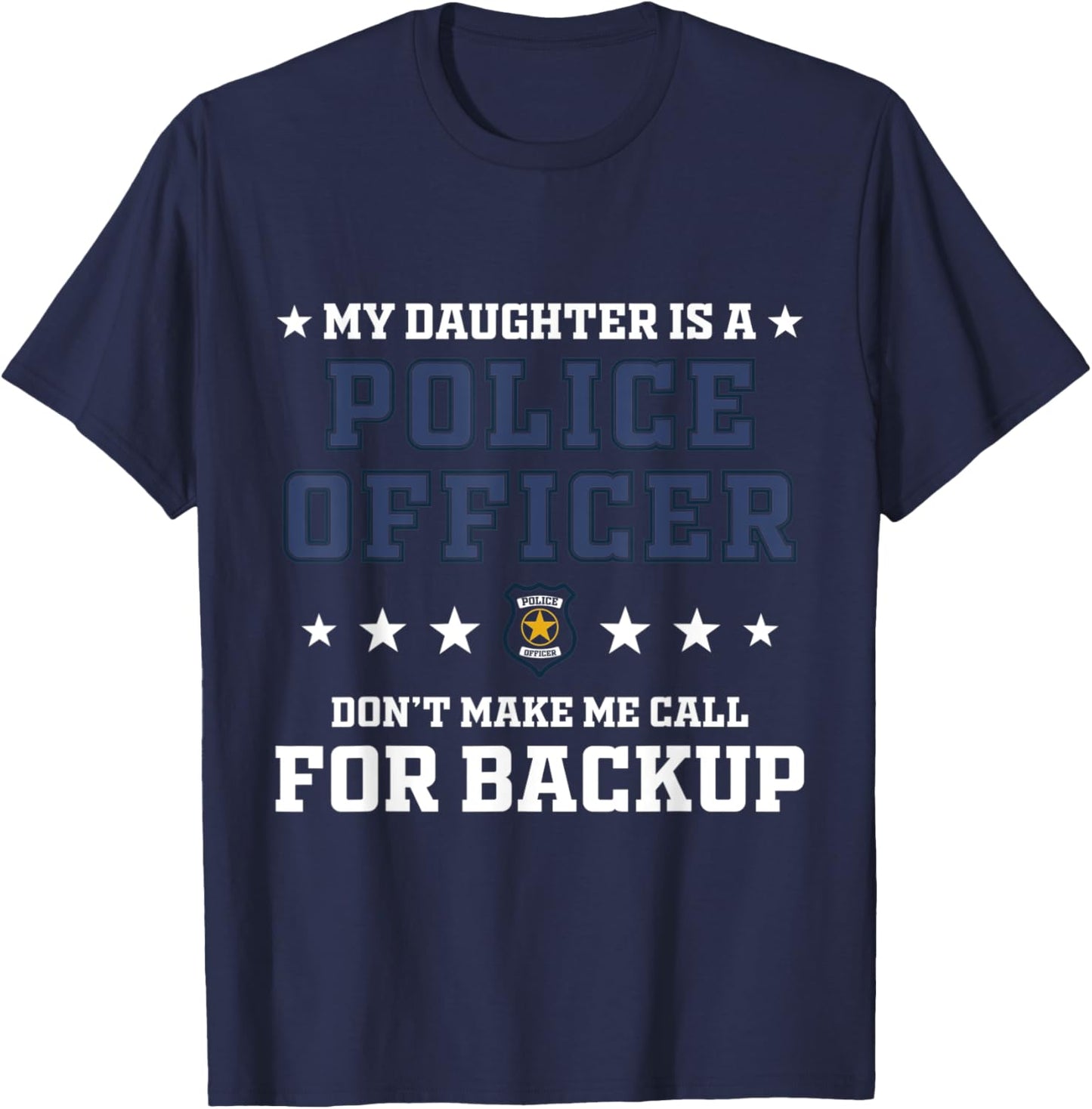 My Daughter Is A Police Officer Proud Police Father Cop T-Shirt - T-Shirt | Navy
