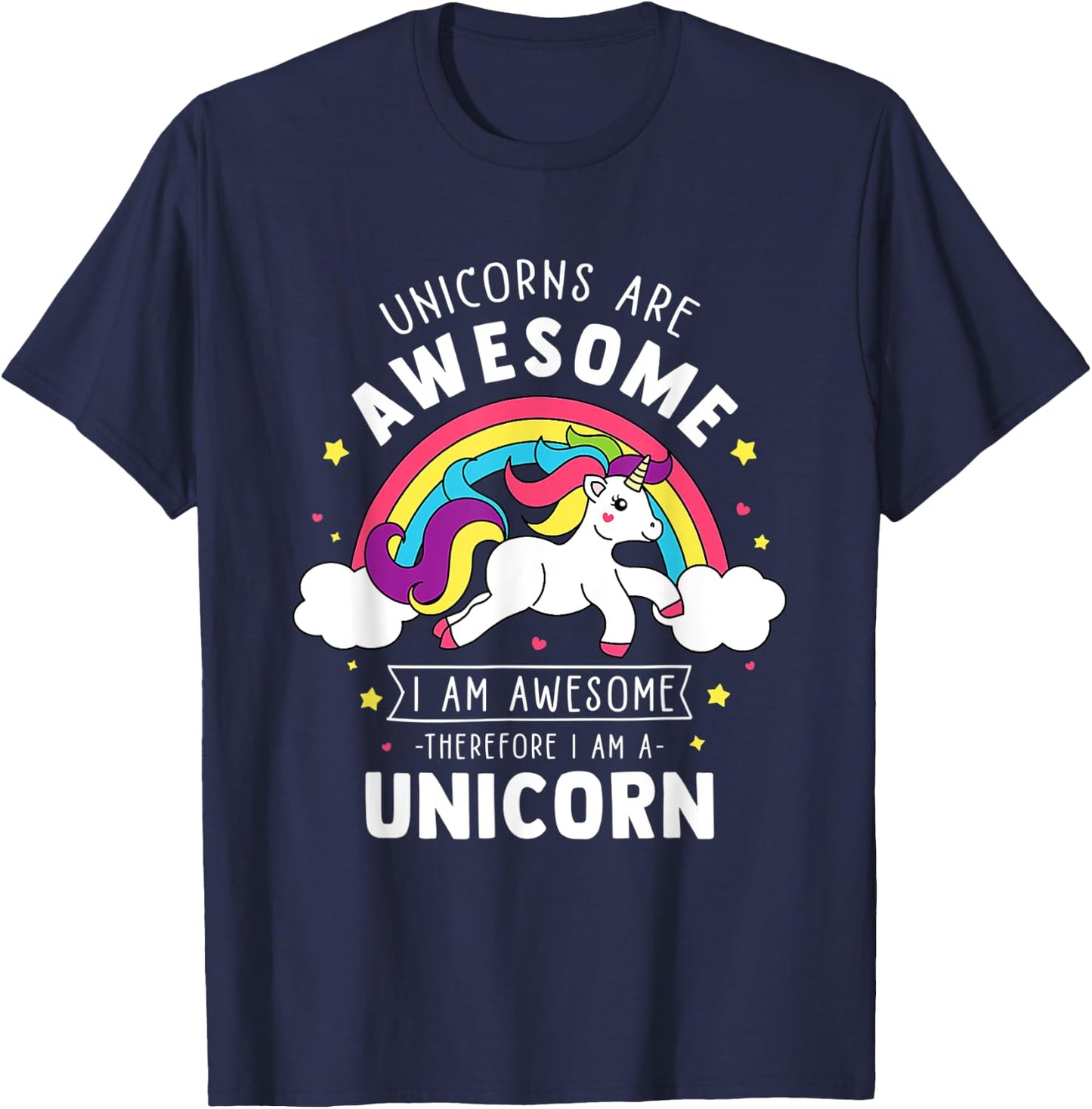 Unicorns Are Awesome I'm A Unicorn Funny Rainbow T-Shirt - T-Shirt | Navy