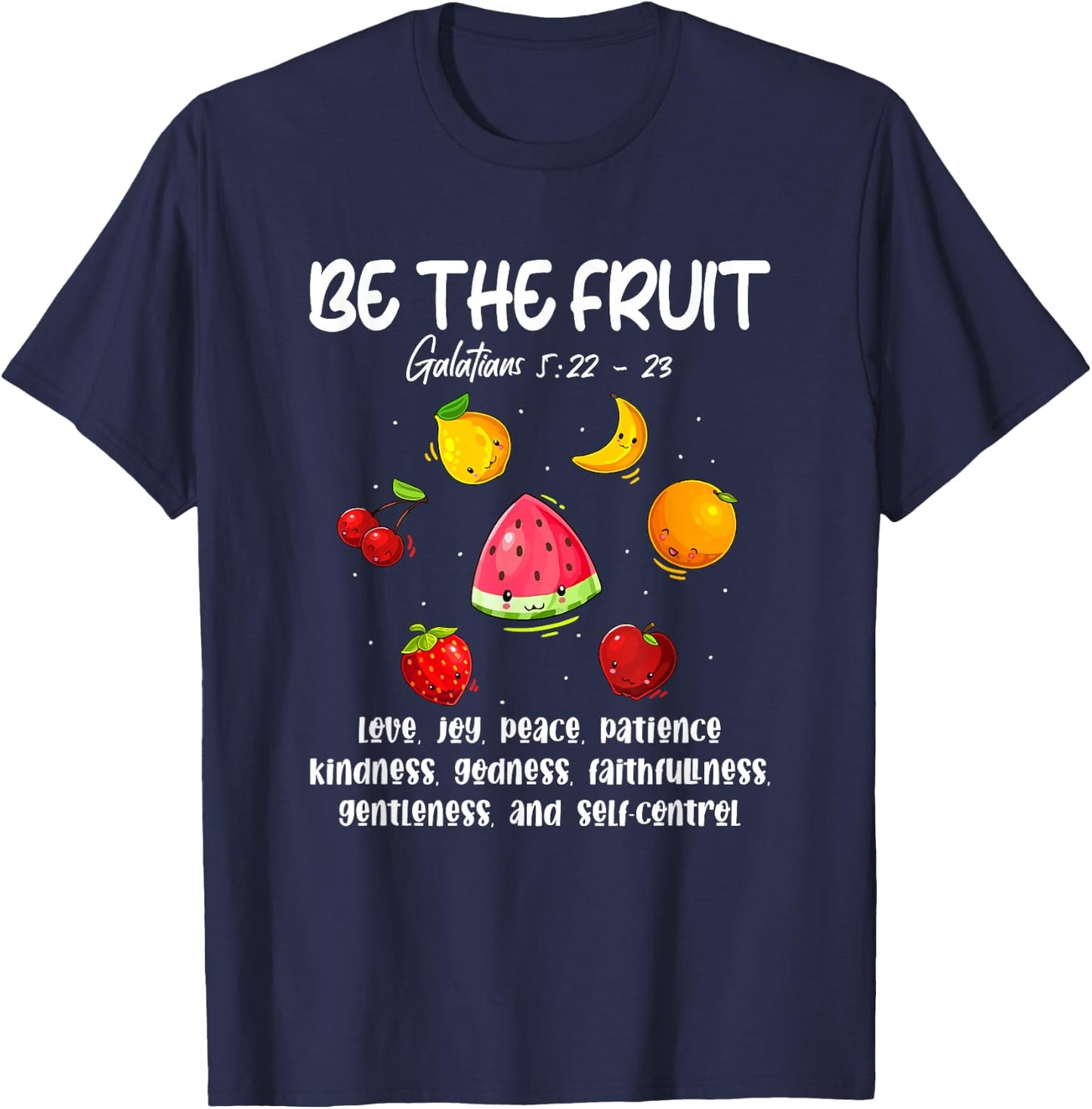 Be The Fruit Christian Verse Spirit Galatians Inspirational T-Shirt - T-Shirt | Navy