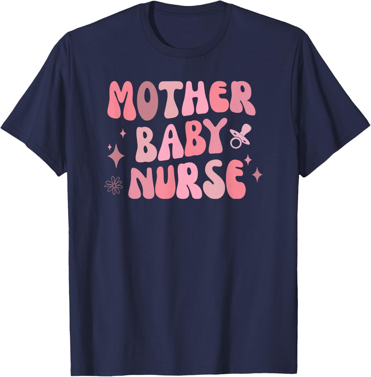 Mother Baby Nurse Appreciation Postpartum Nursing Student T-Shirt - T-Shirt | Navy