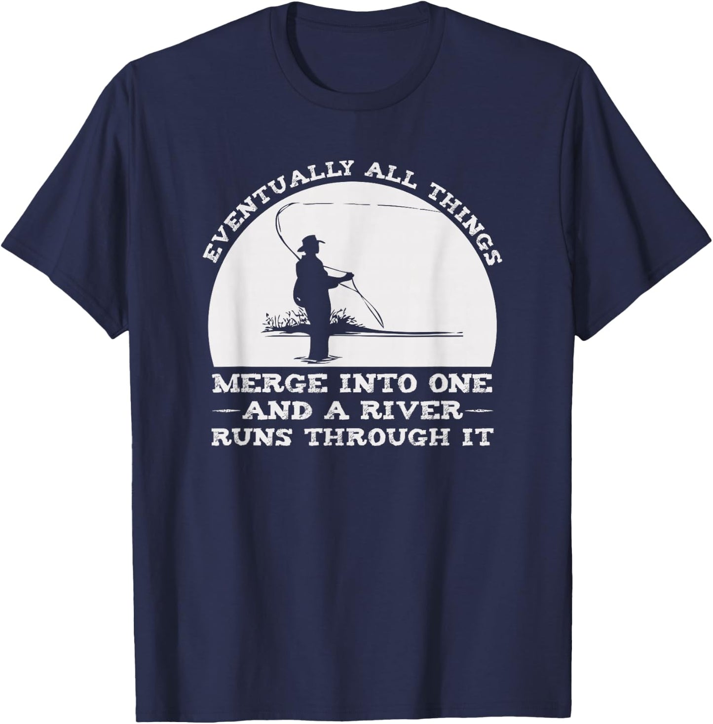 Fly Fishing Shop A River Runs Through It Fly Fishing T-Shirt - T-Shirt | Navy