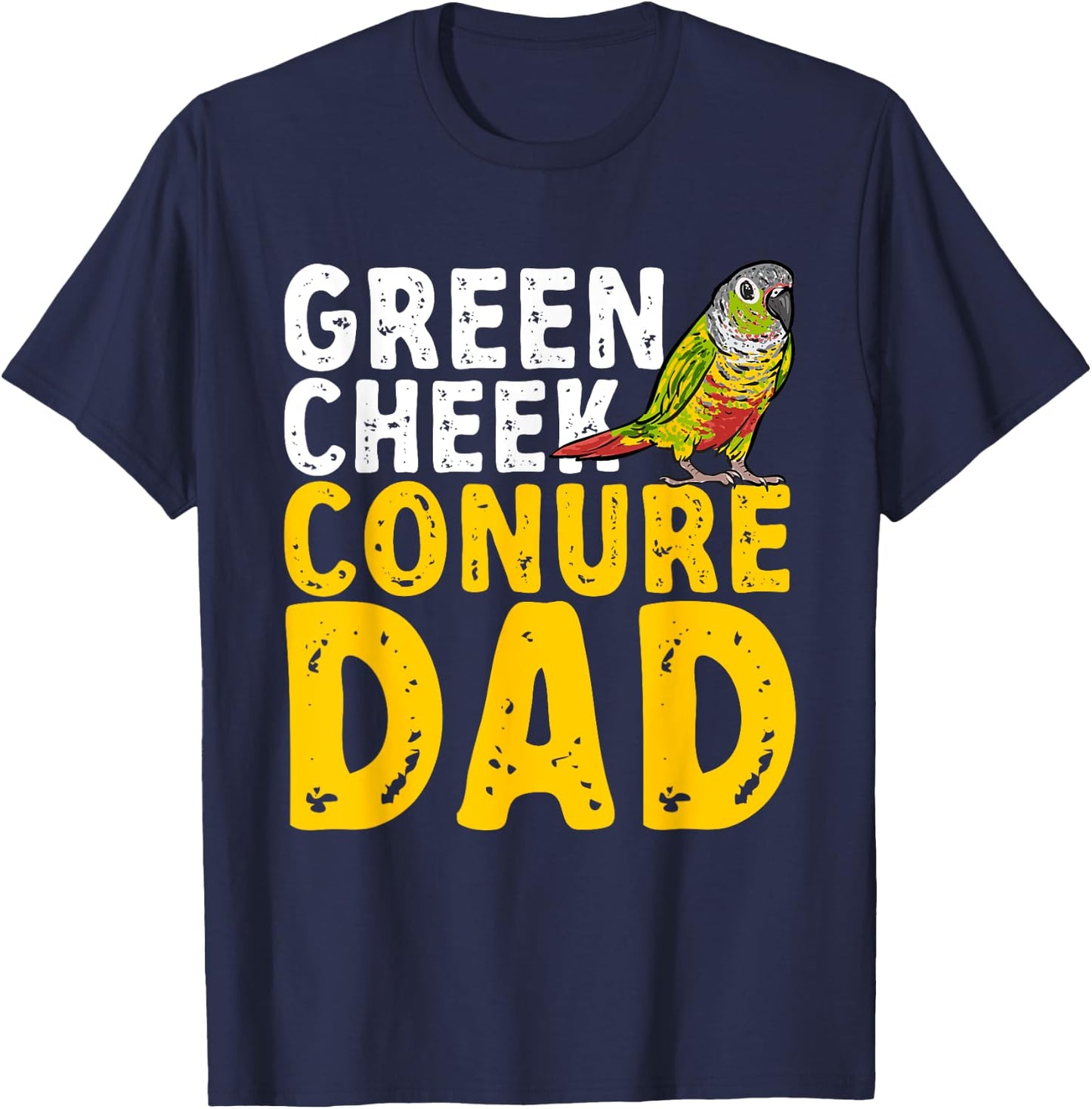 Green Cheek Conure Dad Parrot Bird Dad Conure T-Shirt - T-Shirt | Navy