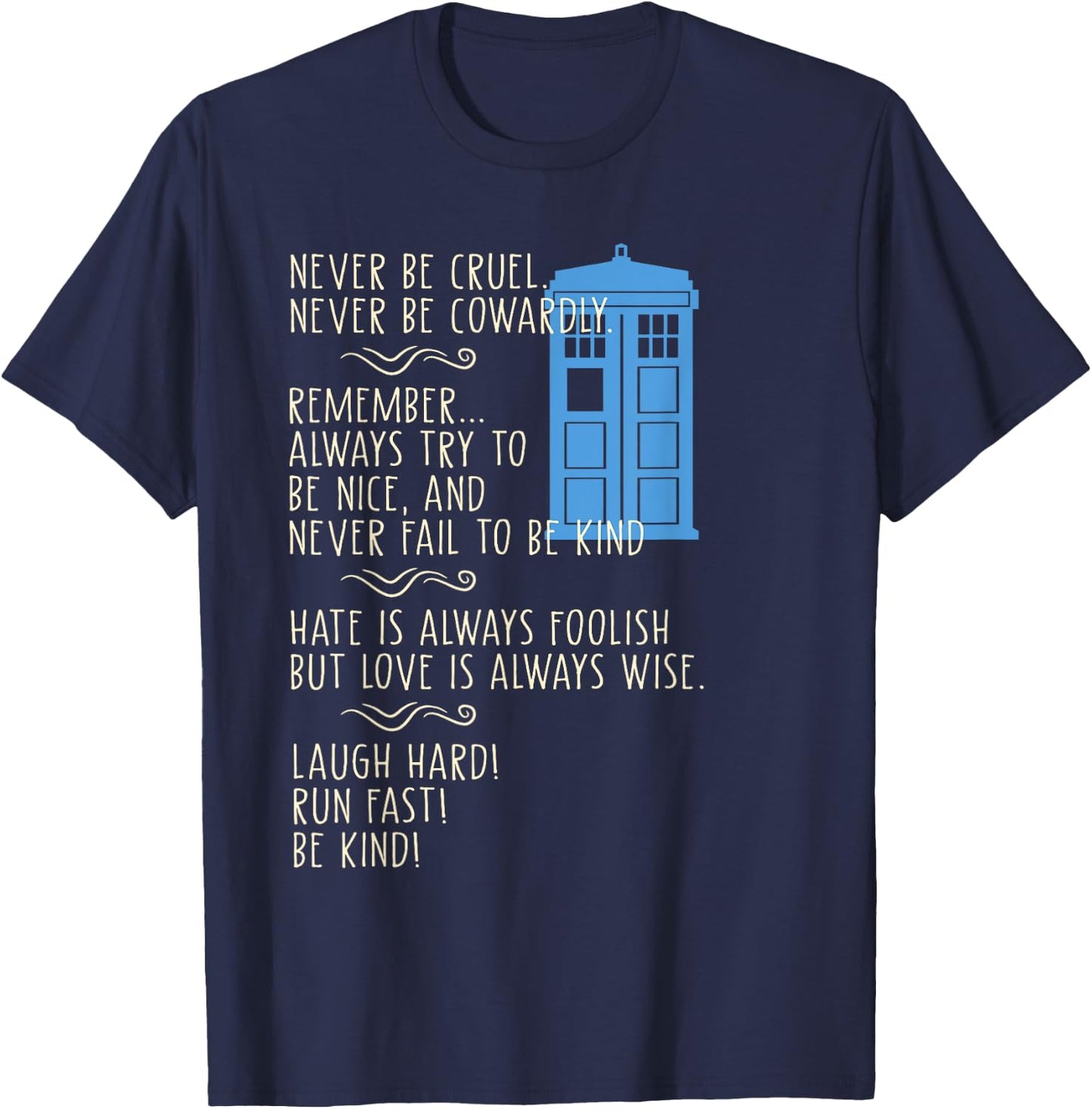 Never Be Cruel Never Be Cowardly Remember Apparel T-Shirt - T-Shirt | Navy