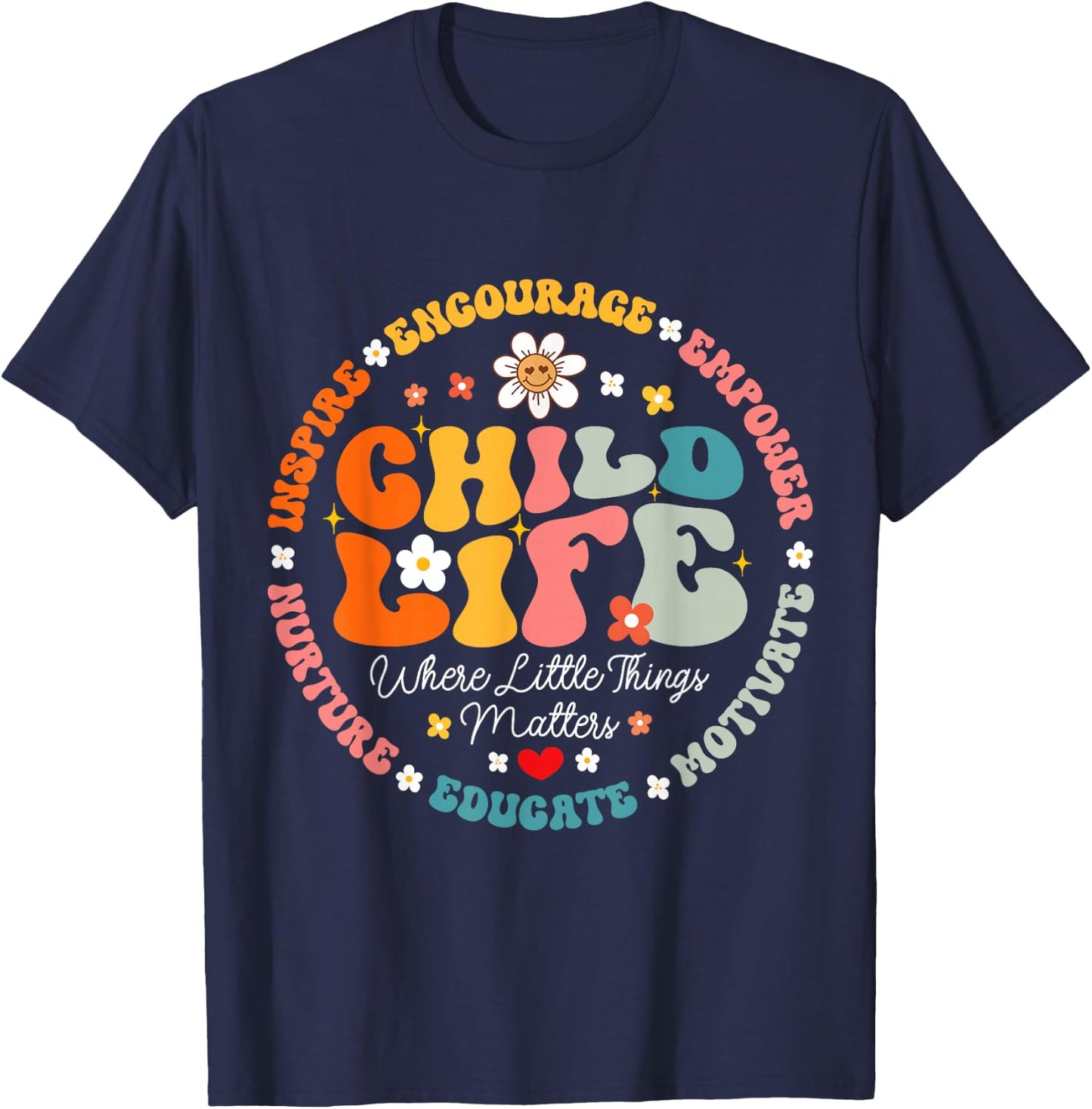 Child Life Where The Little Things Matters Health Care T-Shirt - T-Shirt | Navy