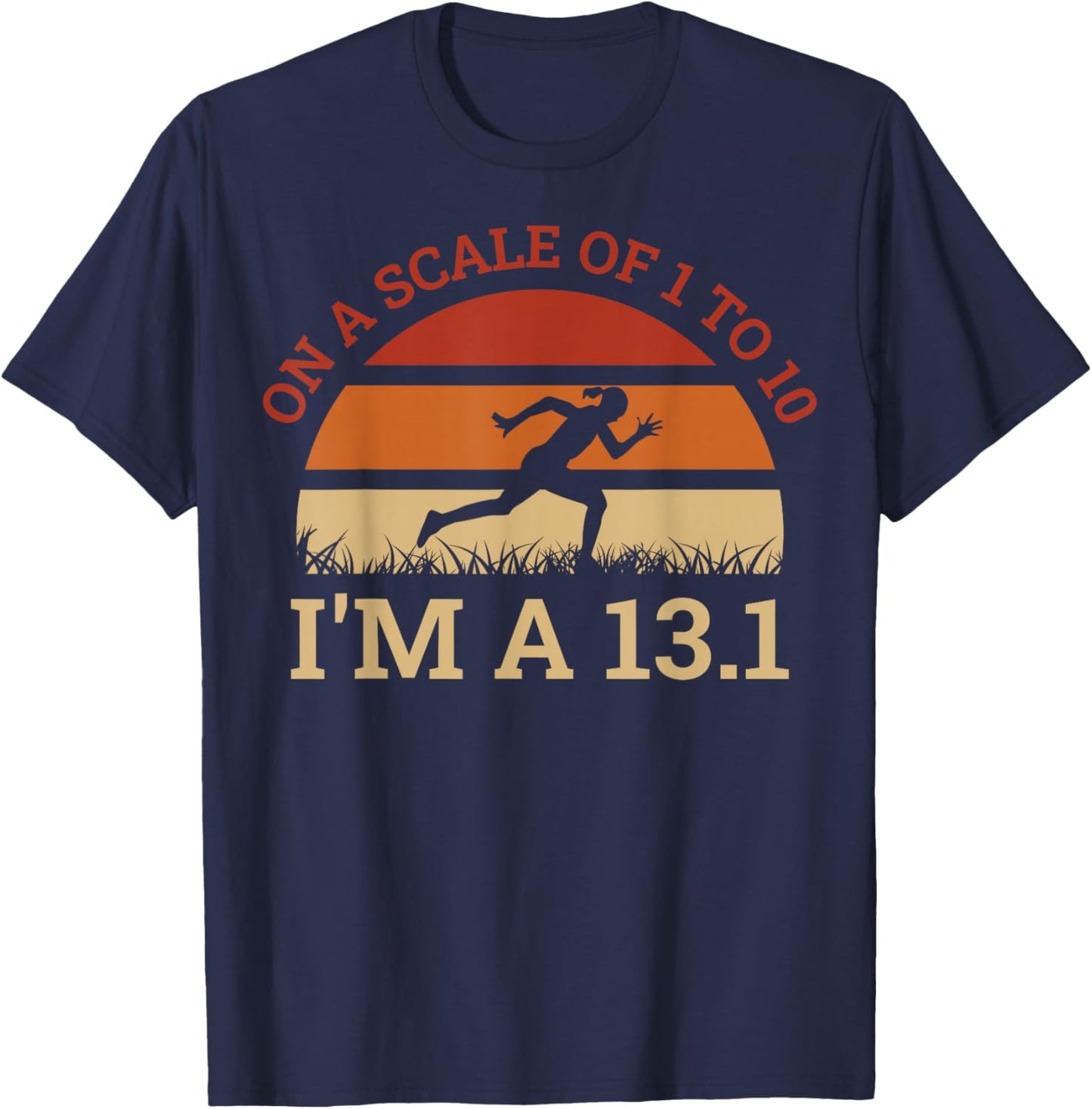 On A Scale Of 1 to 10 Im A 13.1 T-Shirt - T-Shirt | Navy