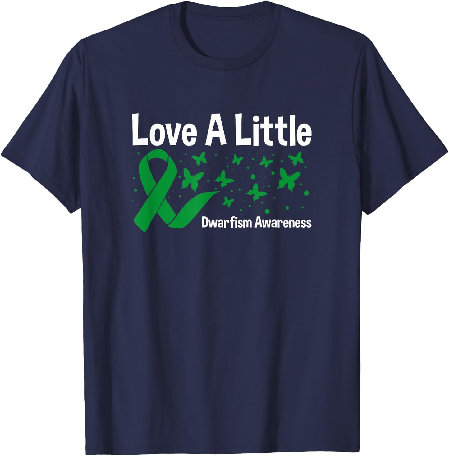 Love A Little, Green Ribbon Butterfly Dwarfism Awareness T-Shirt - T-Shirt | Navy