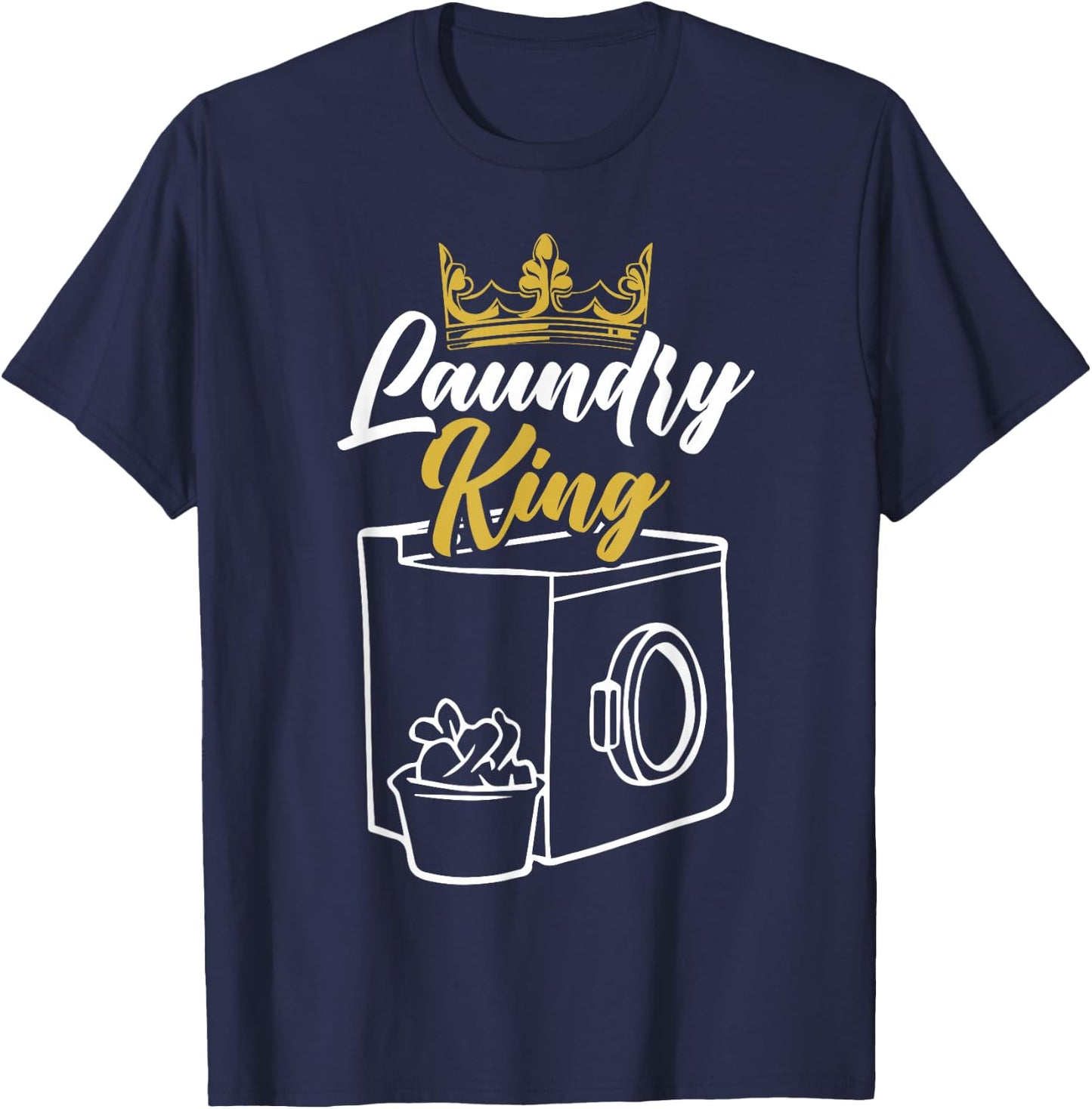 Laundry King Worker Job Profession Occupation Cleaning T-Shirt - T-Shirt | Navy
