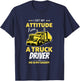 I Get My Attitude From A Truck Driver Funny trucker Dad T-Shirt - T-Shirt | Navy