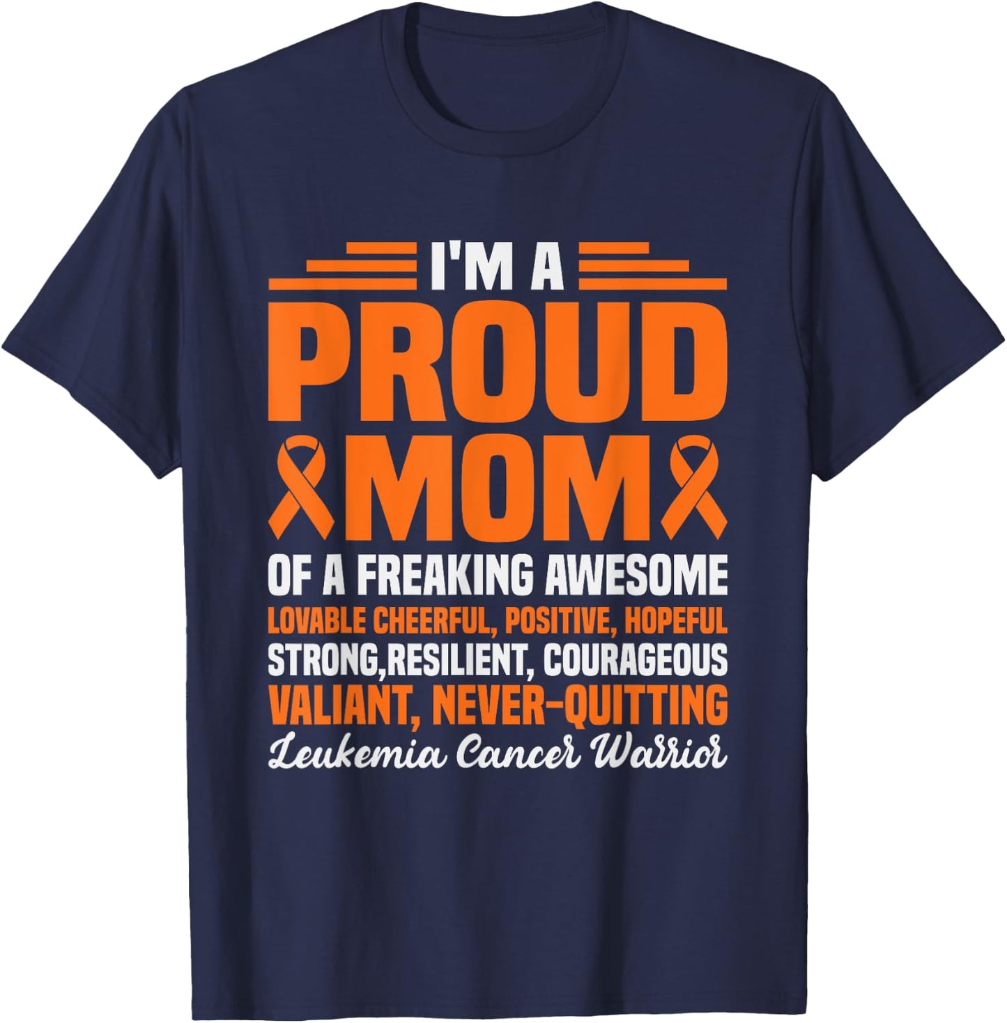 I'm Proud Mom Of Freaking Awesome Funny Leukemia Awareness T-Shirt - T-Shirt | Navy