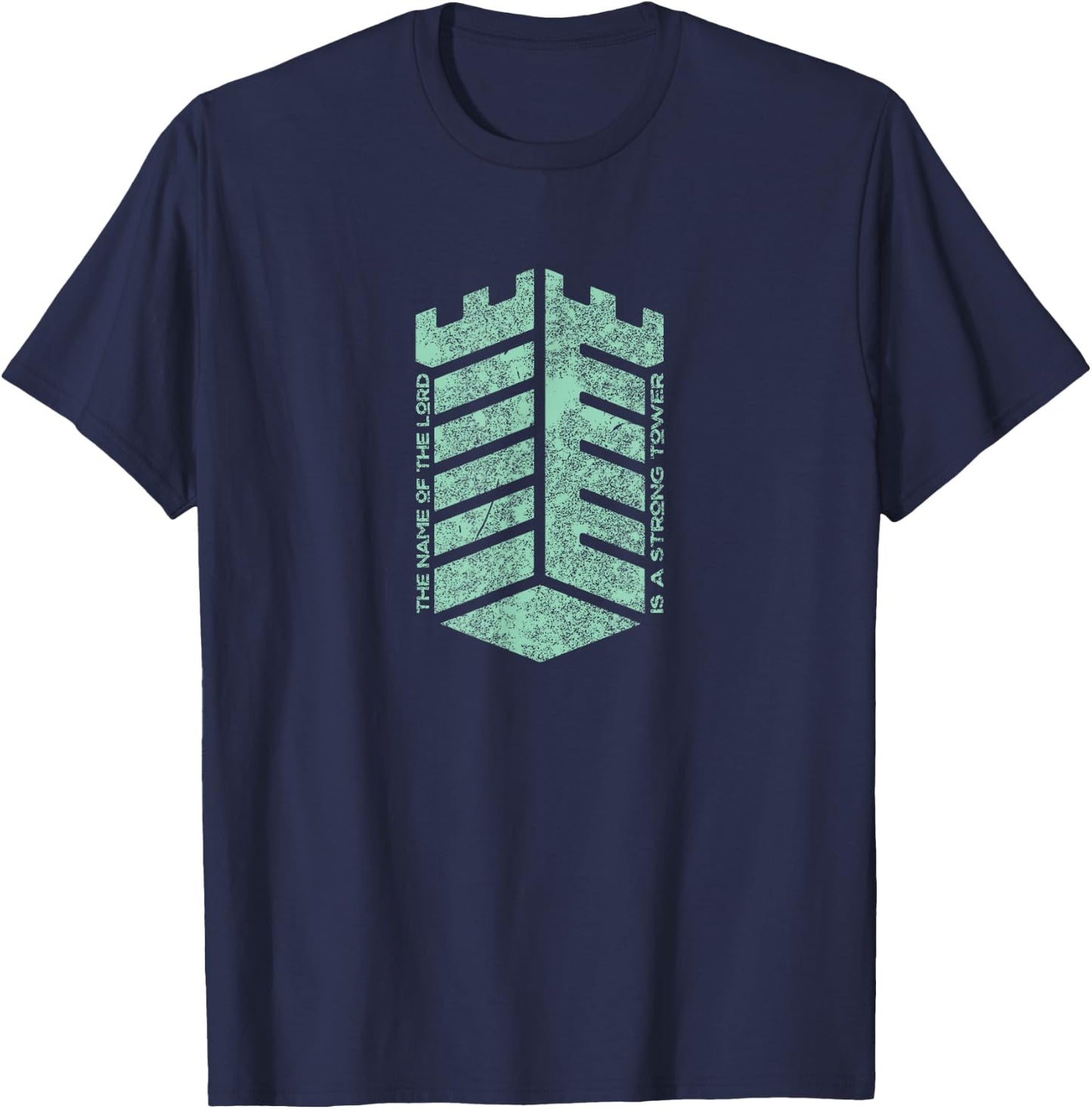 The Name Of The Lord Is A Strong Tower, Christian T-Shirt - T-Shirt | Navy