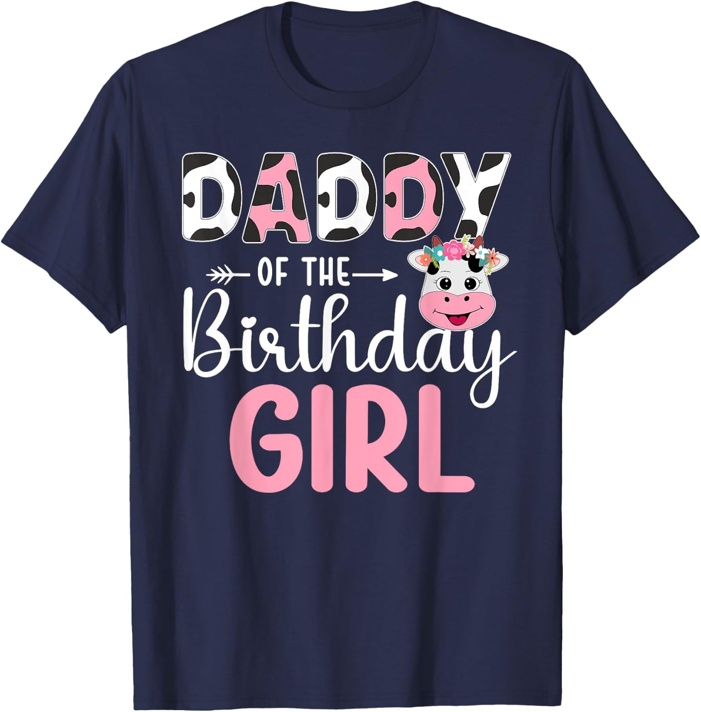Daddy Of The Birthday Girl Farm Cow 1 St Birthday Girl T-Shirt - T-Shirt | Navy