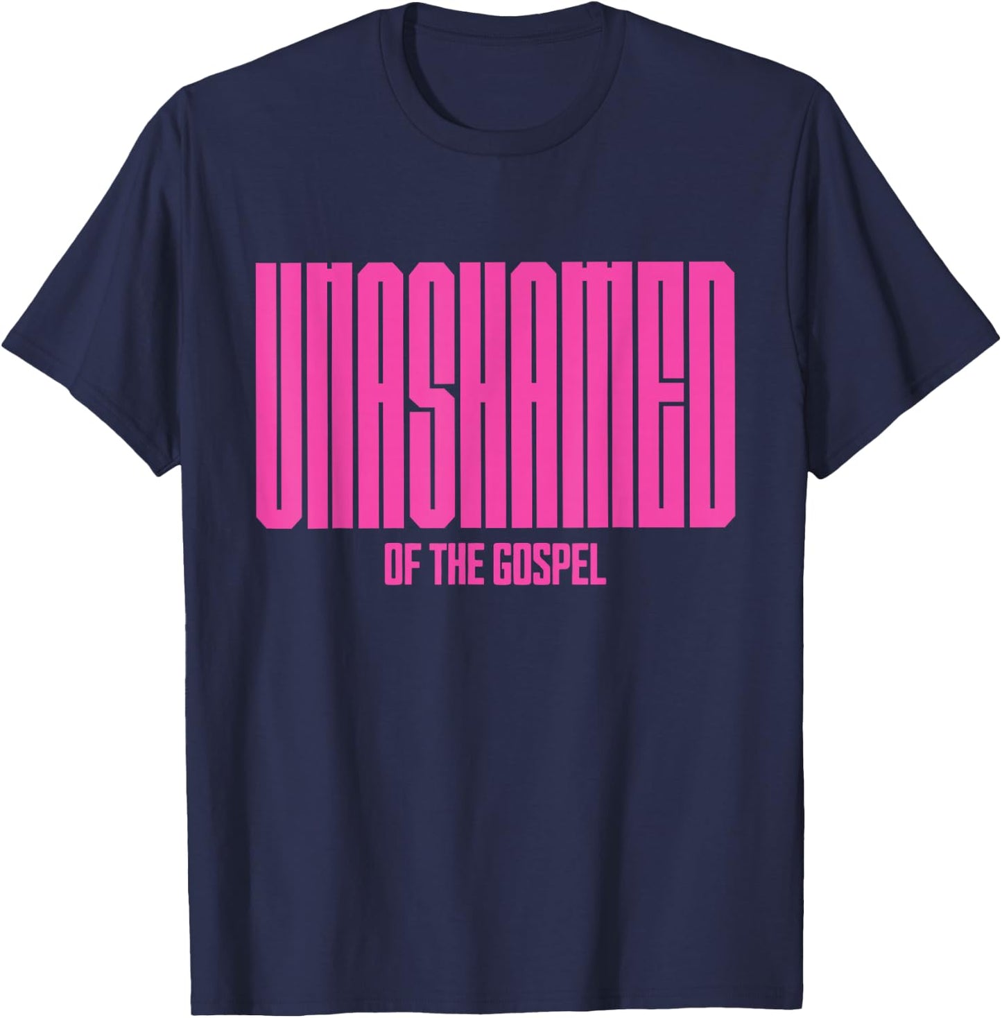 Unashamed of the Gospel Christian Faith bible Romans 1:16 T-Shirt - T-Shirt | Navy