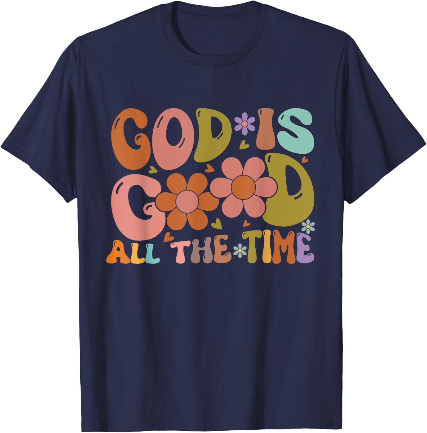 Christian Worship Preachers Gifts God Is Good All The Time T-Shirt - T-Shirt | Navy