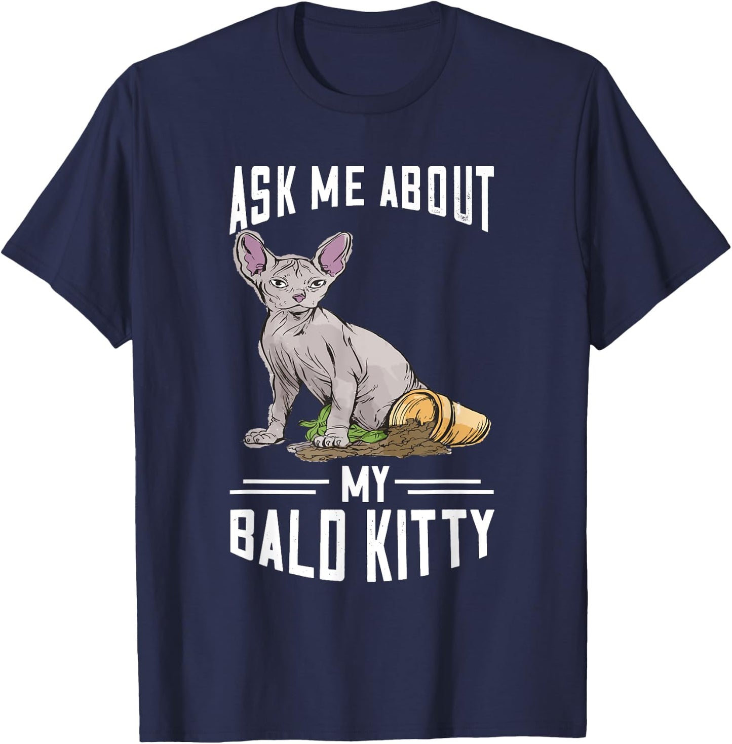 Ask Me About My Bald Kitty Hairless Cat Owner Sphynx Cat Women T-Shirt - T-Shirt | Navy