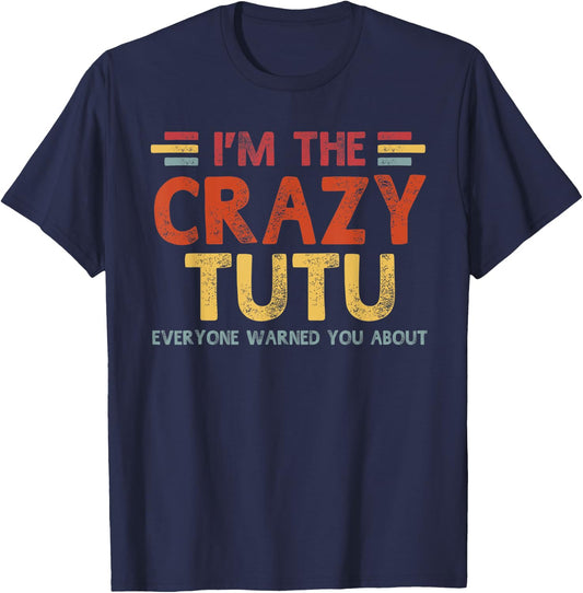 Im The Crazy Tutu Funny Best Grandpa Ever Fathers Day T-Shirt - T-Shirt | Navy