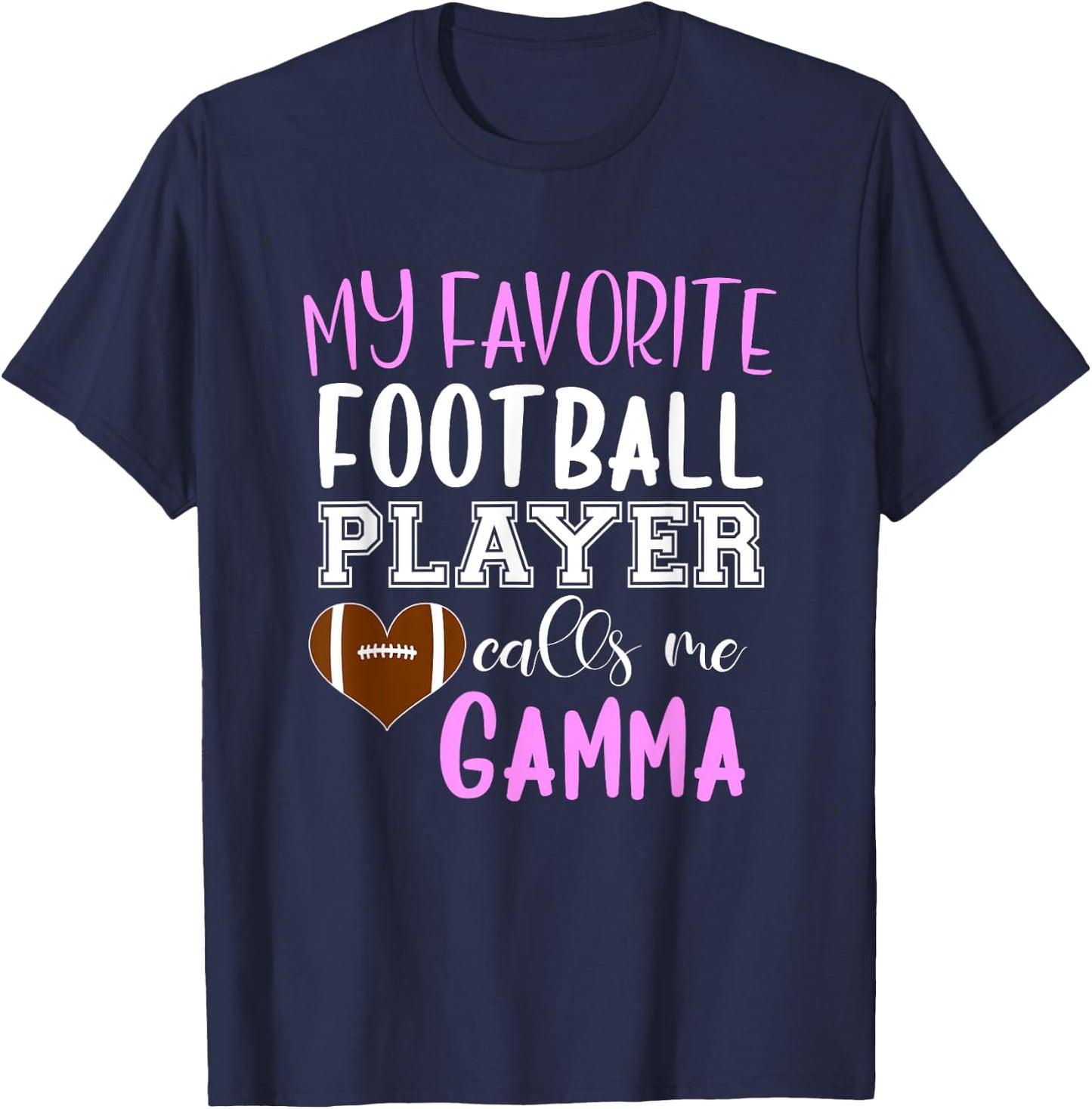 My Favorite Football Player Call Me Gamma T-Shirt - T-Shirt | Navy