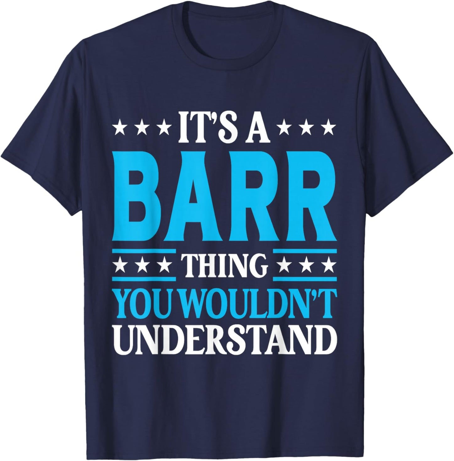 It's A Barr Thing Surname Funny Family Last Name Barr T-Shirt - T-Shirt | Navy