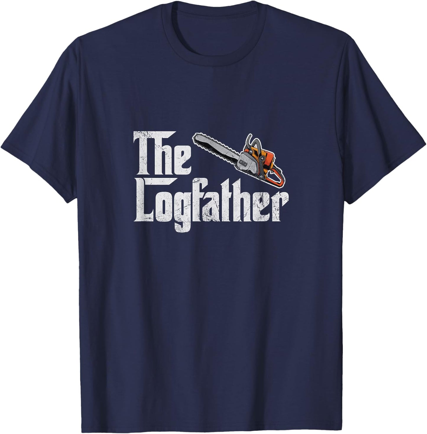 The Log Father Arborist Dad Chainsaw Tree Cutter Distressed T-Shirt - T-Shirt | Navy