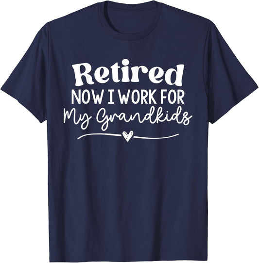 I'm Retired Now I Work For My Grandkids T-Shirt - T-Shirt | Navy
