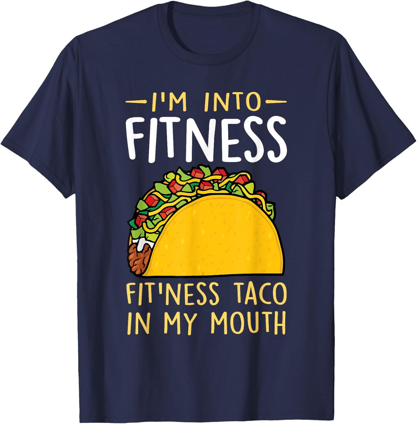 I'm into Fitness Taco in My Mouth Funny Taco Boys Girls T-Shirt - T-Shirt | Navy
