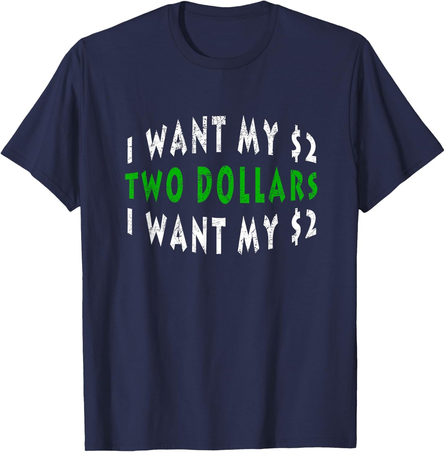 I Want My 2 Dollars Funny Retro 80s Vintage T-Shirt - T-Shirt | Navy