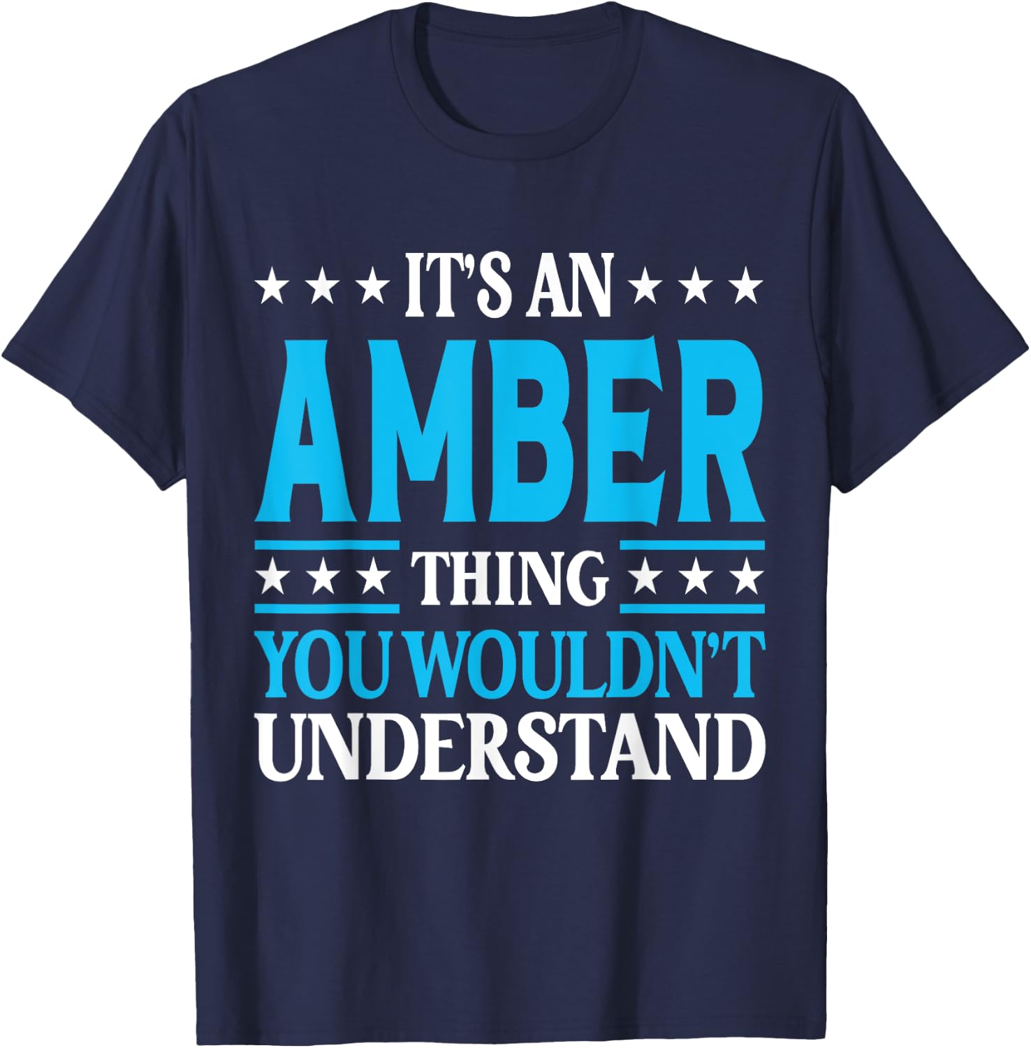 It's An Amber Thing Wouldn't Understand Girl Name Amber T-Shirt - T-Shirt | Navy
